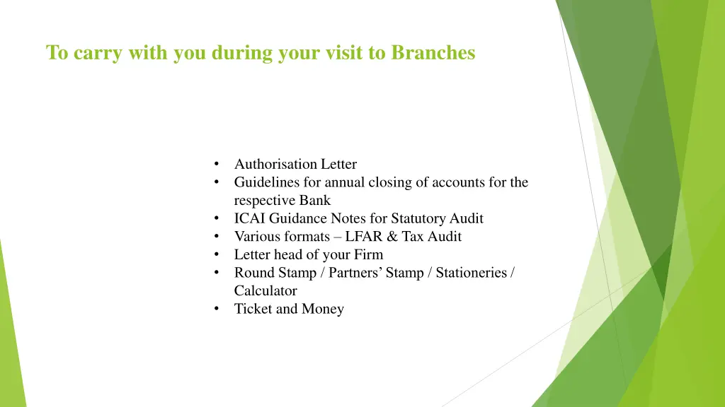 to carry with you during your visit to branches