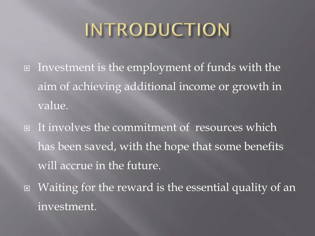 investment is the employment of funds with