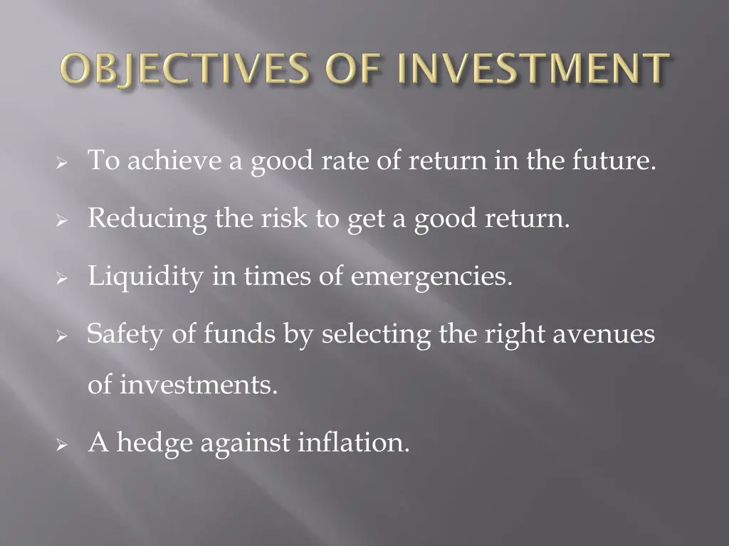 to achieve a good rate of return in the future