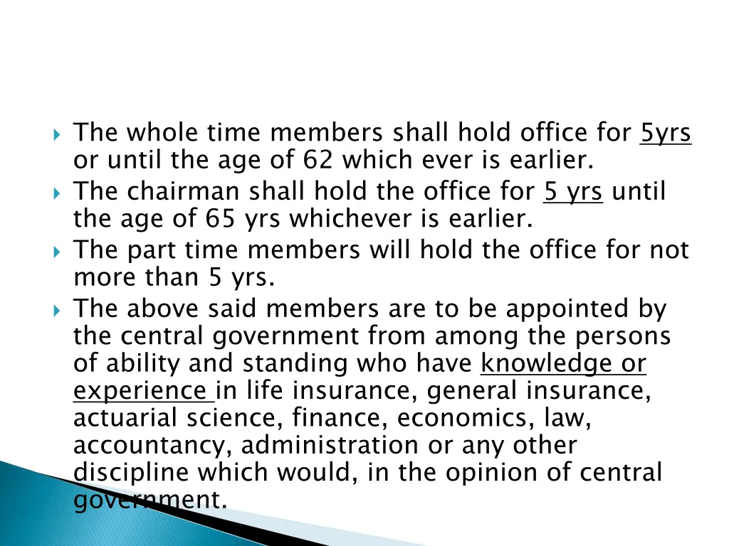 the whole time members shall hold office for 5yrs