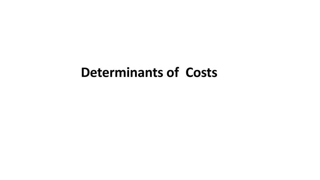 determinants of costs