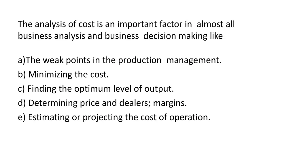 the analysis of cost is an important factor