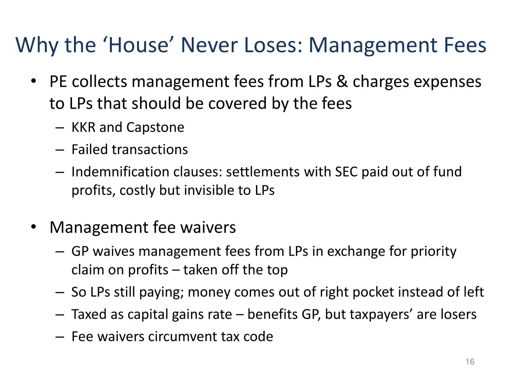 why the house never loses management fees