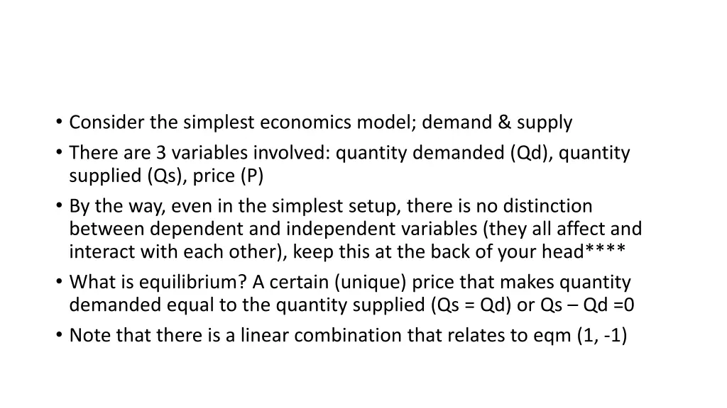 consider the simplest economics model demand