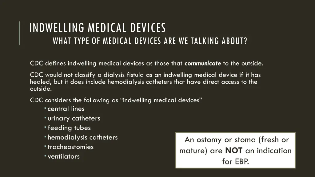 indwelling medical devices what type of medical