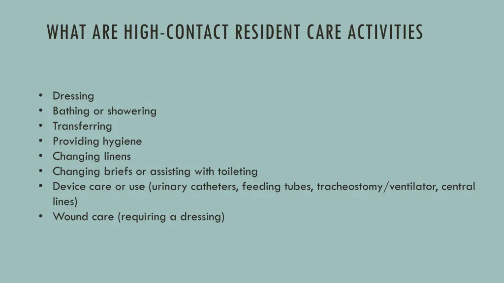 what are high contact resident care activities