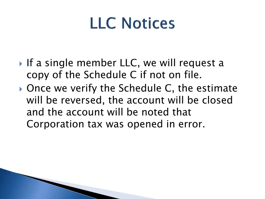 if a single member llc we will request a copy