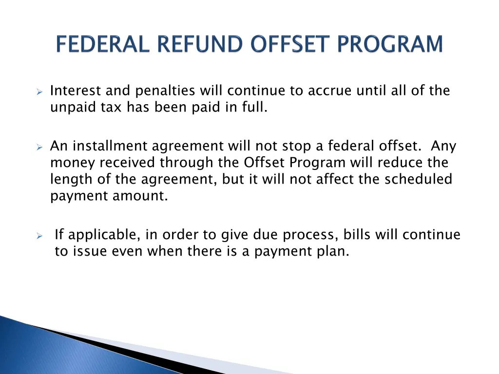 interest and penalties will continue to accrue