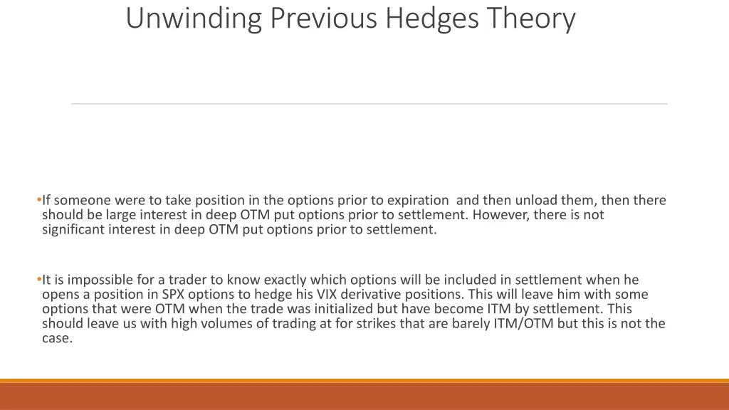 unwinding previous hedges theory
