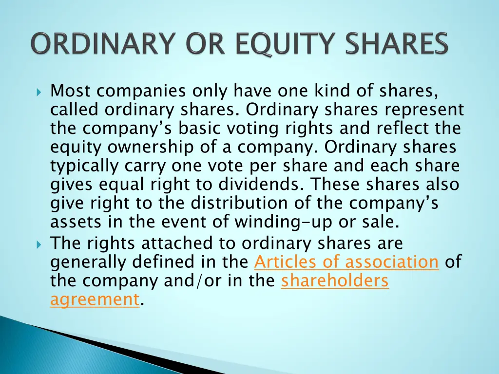 most companies only have one kind of shares
