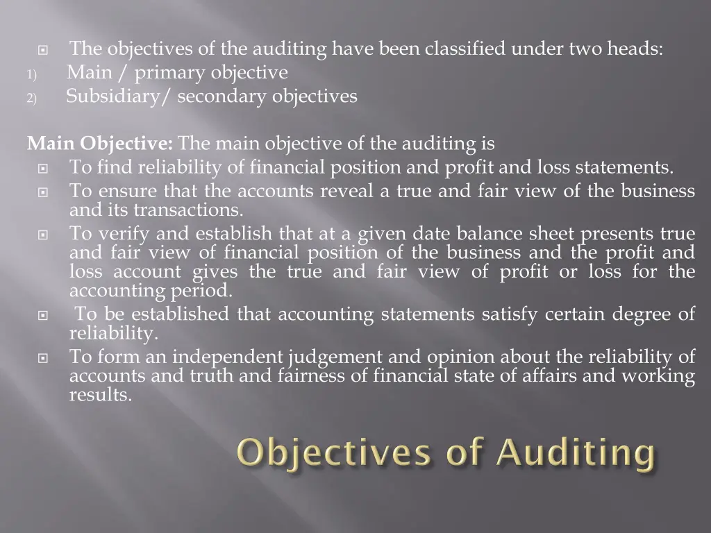 the objectives of the auditing have been