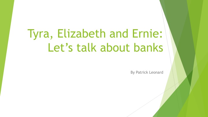tyra elizabeth and ernie let s talk about banks