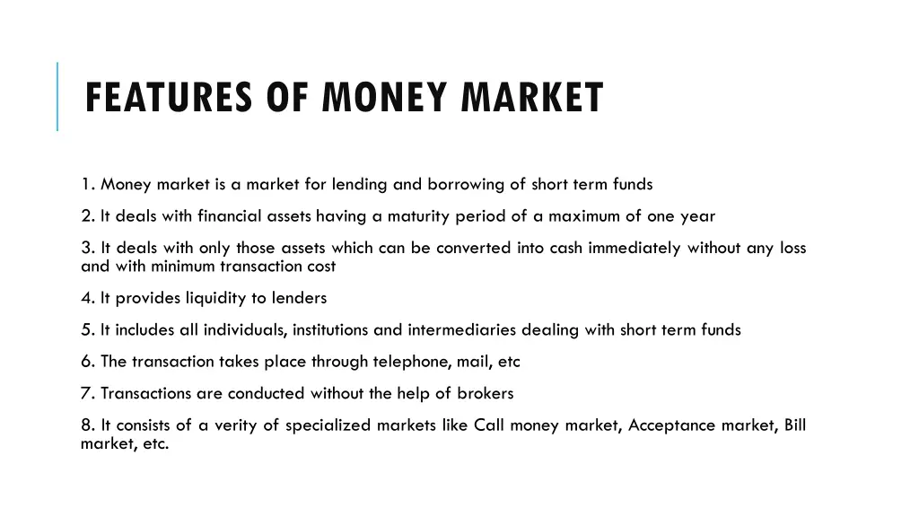 features of money market