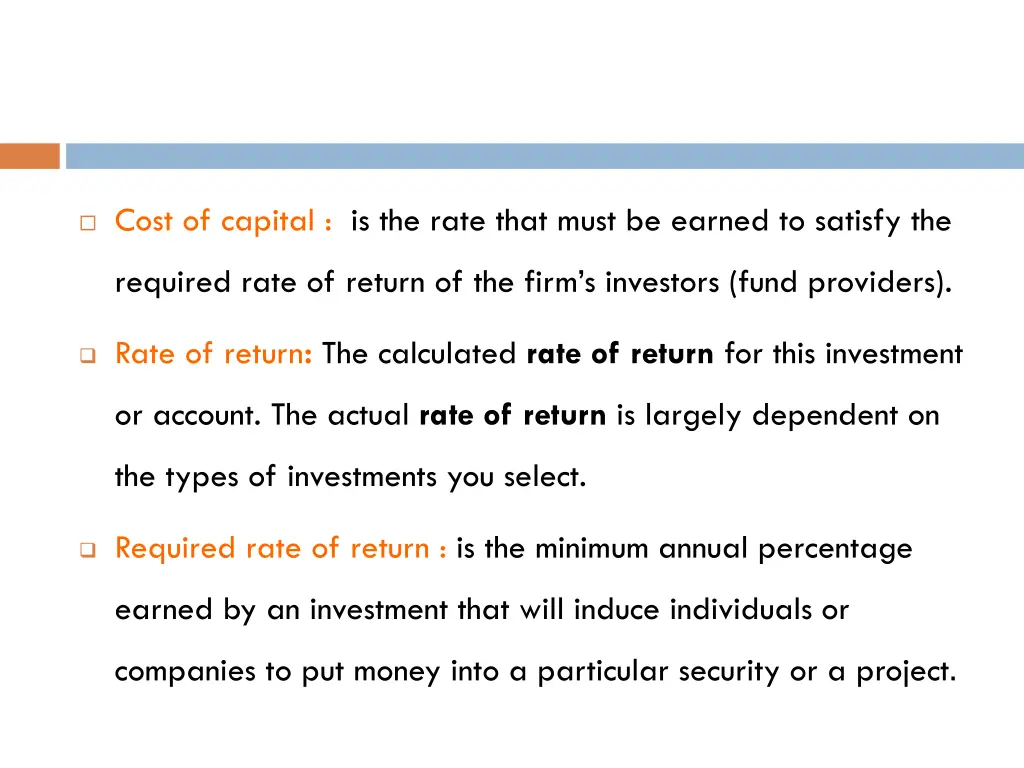 cost of capital is the rate that must be earned