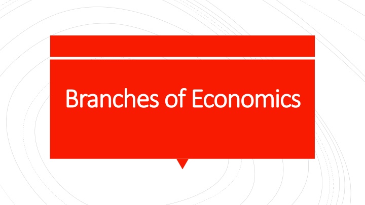 branches of economics branches of economics