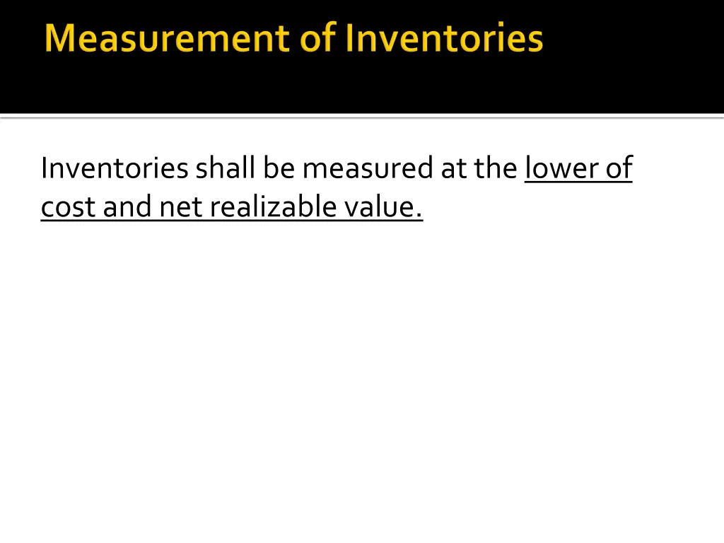 inventories shall be measured at the lower