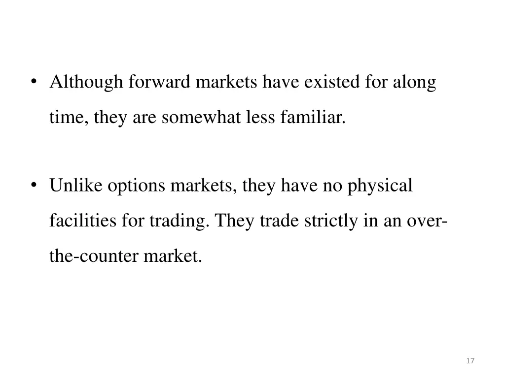 although forward markets have existed for along