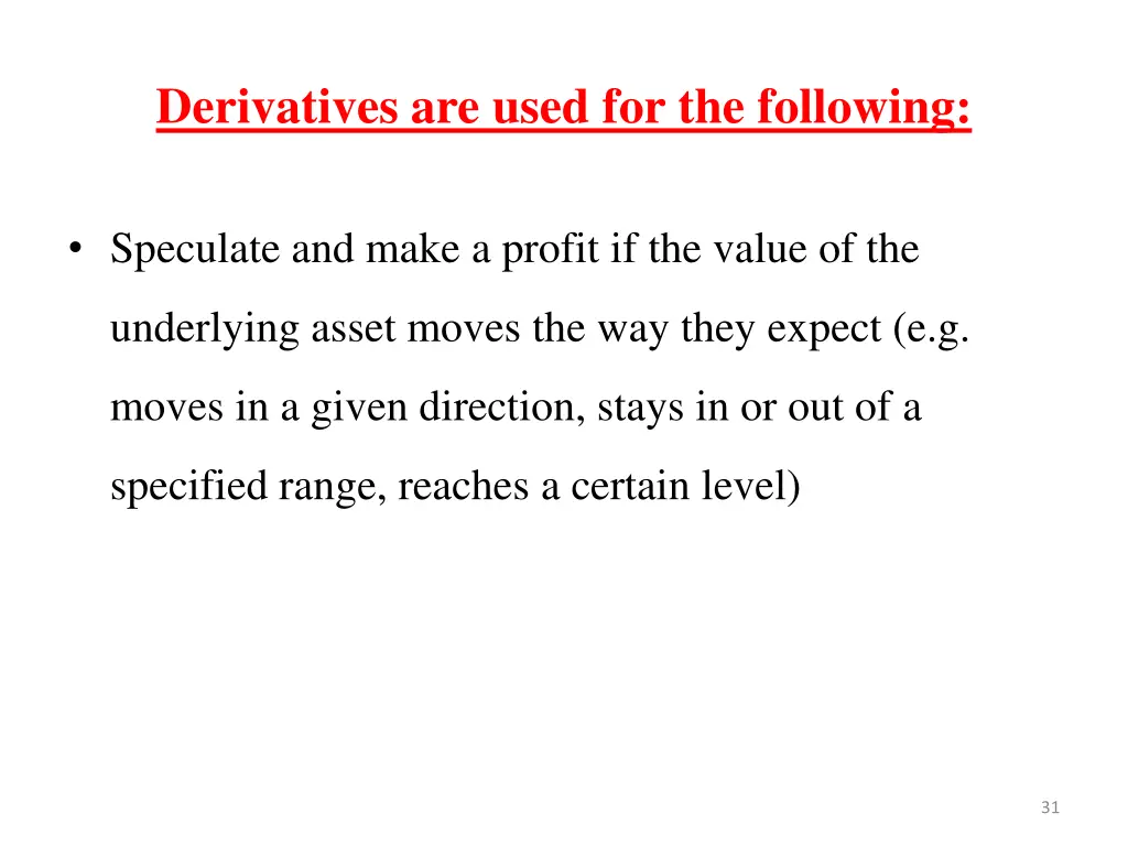derivatives are used for the following 1