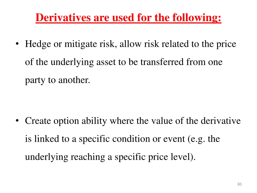 derivatives are used for the following