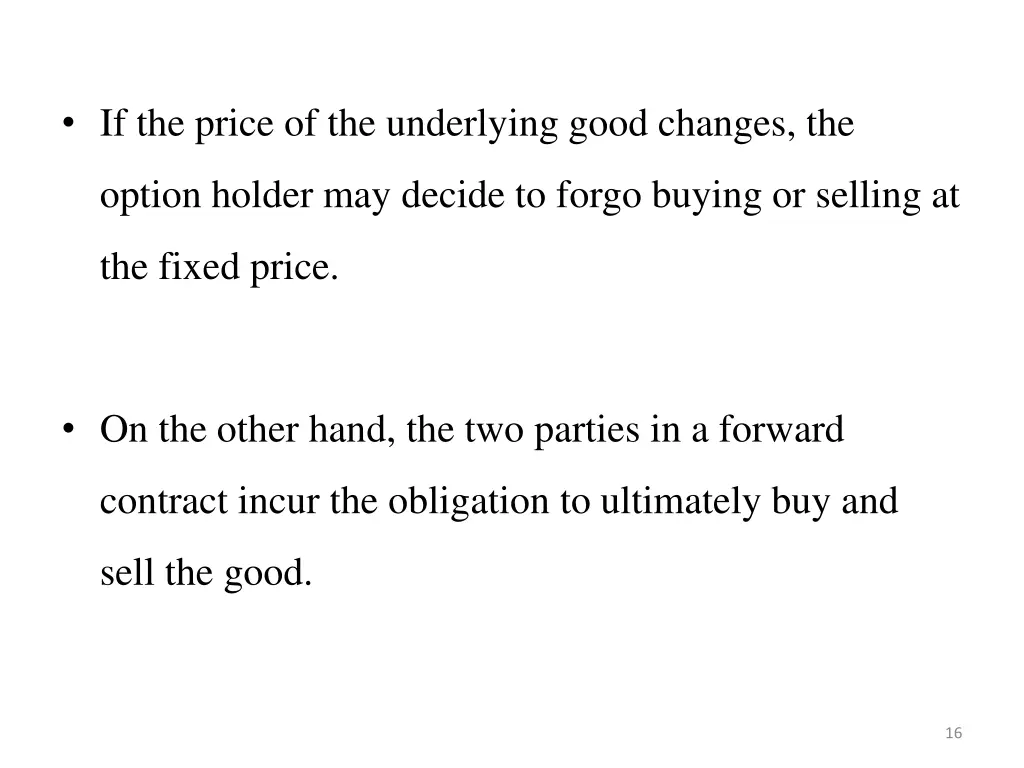 if the price of the underlying good changes the
