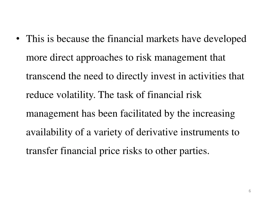 this is because the financial markets have
