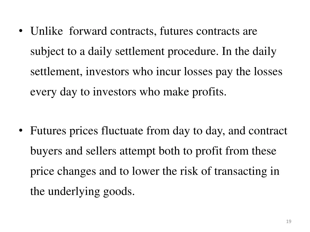 unlike forward contracts futures contracts are