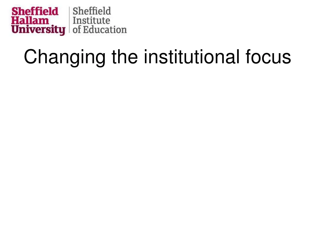 changing the institutional focus