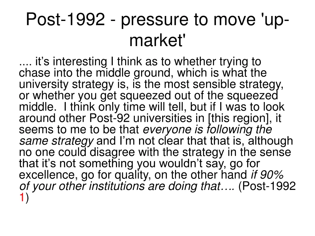 post 1992 pressure to move up market