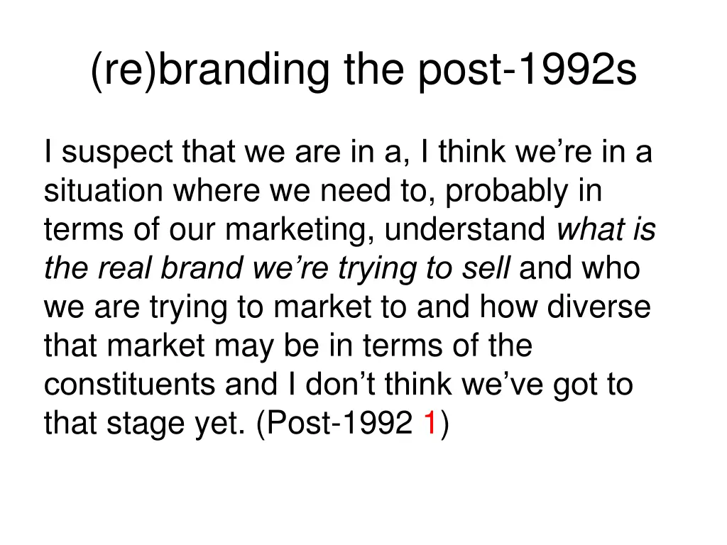 re branding the post 1992s