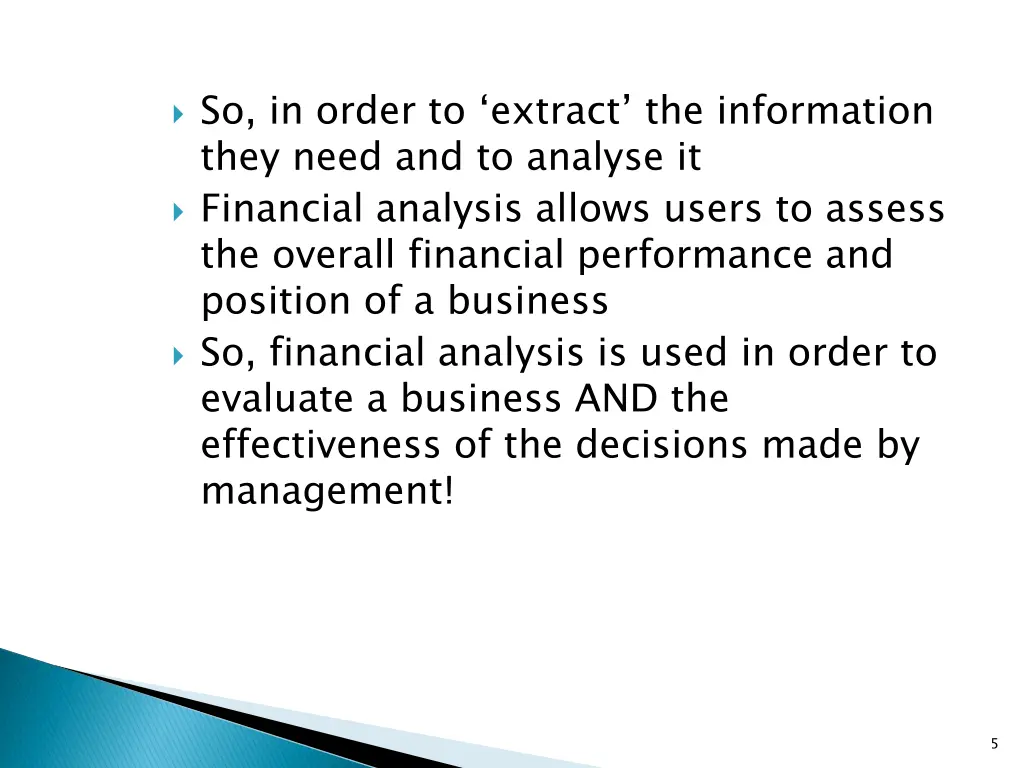 so in order to extract the information they need