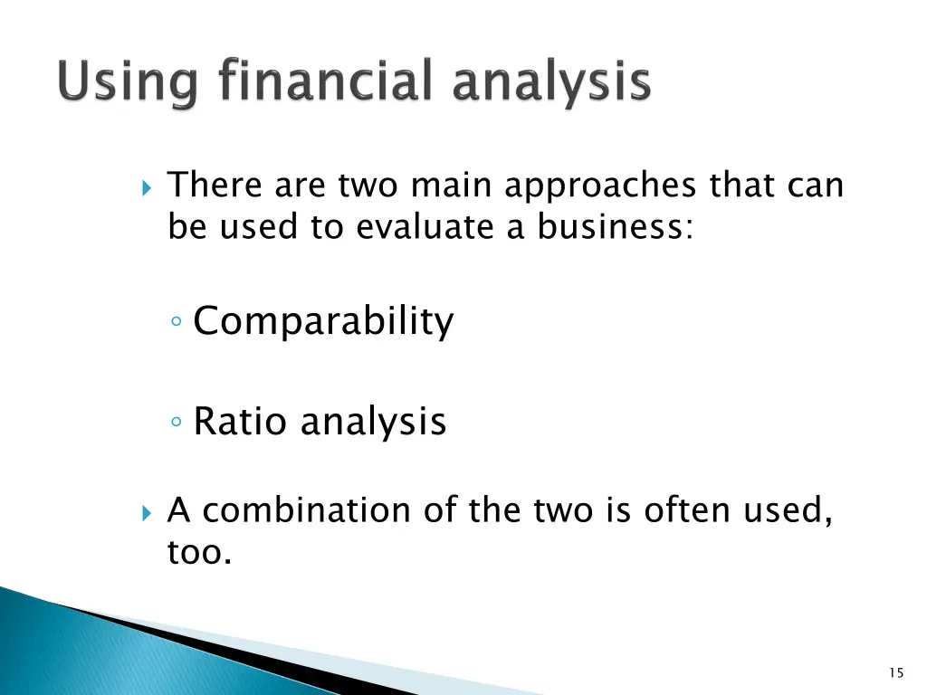 there are two main approaches that can be used