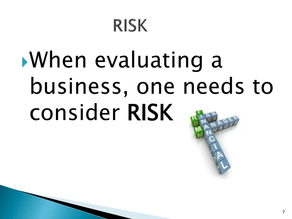 when evaluating a business one needs to consider