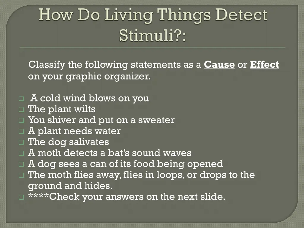 classify the following statements as a cause