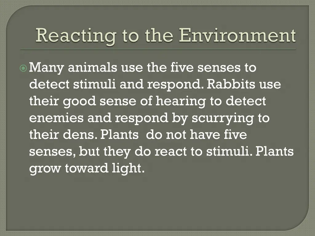 many animals use the five senses to detect