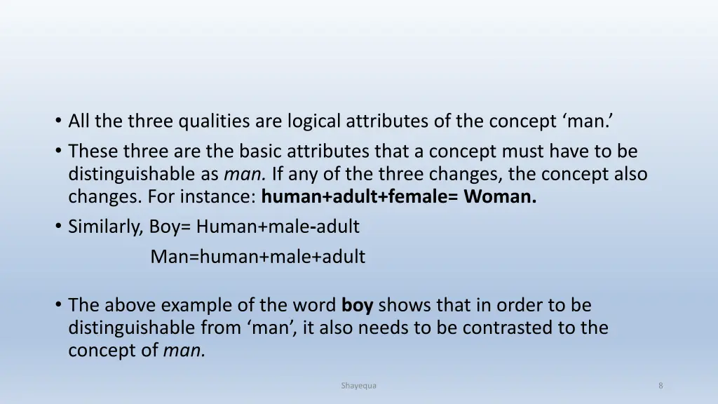 all the three qualities are logical attributes