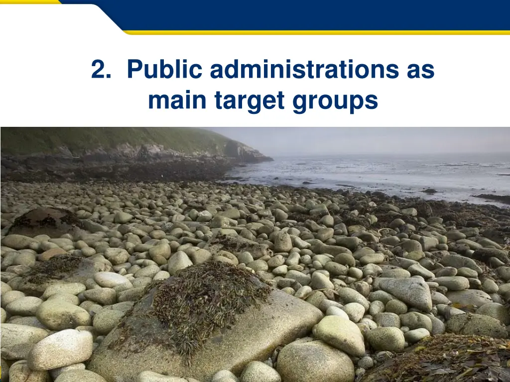 2 public administrations as main target groups