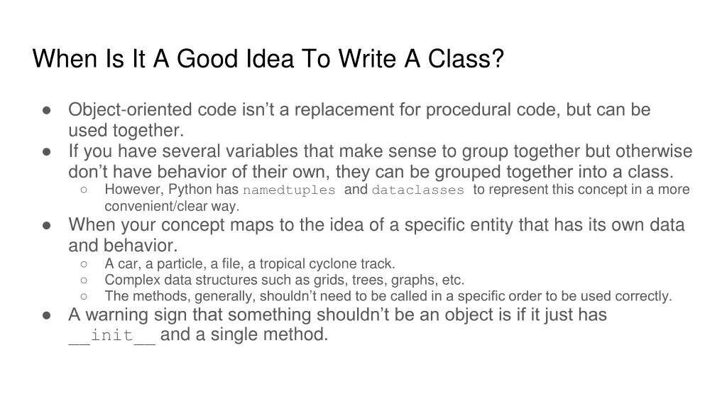 when is it a good idea to write a class