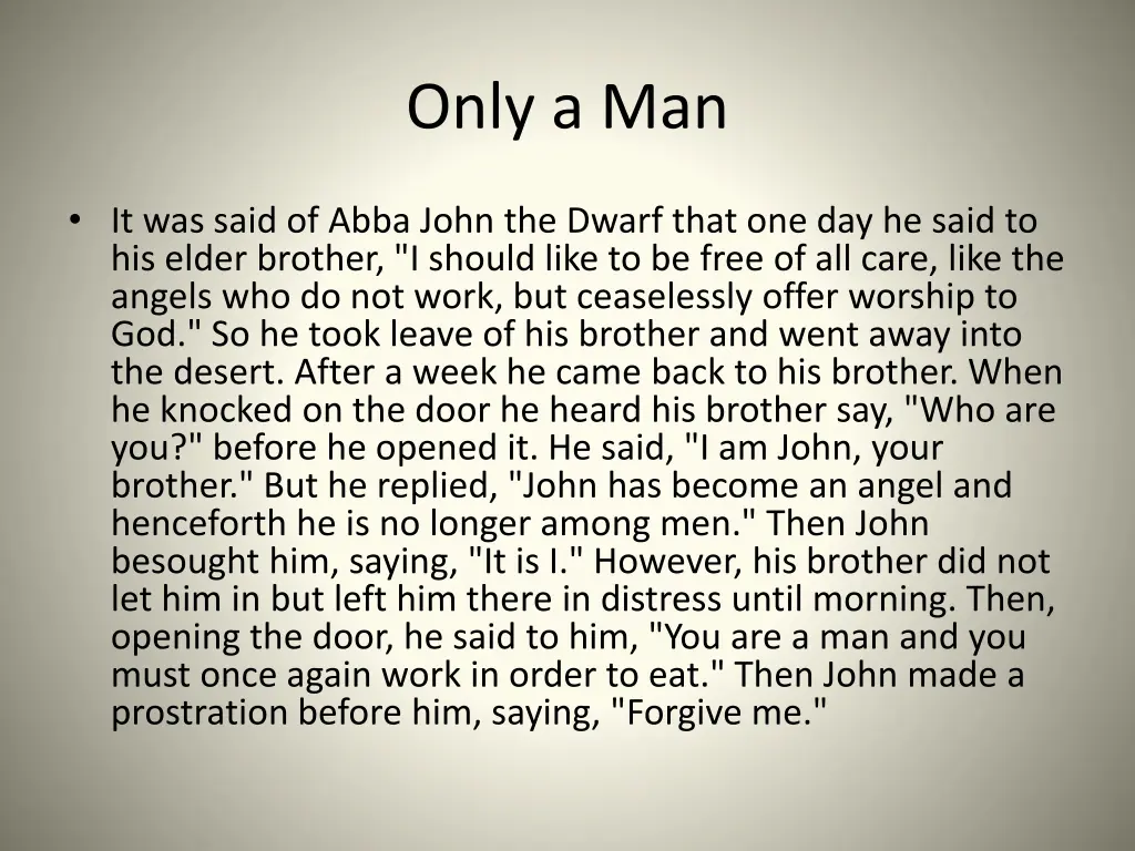 only a man