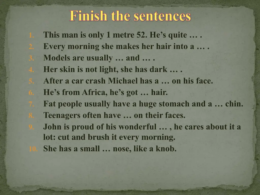 finish the sentences