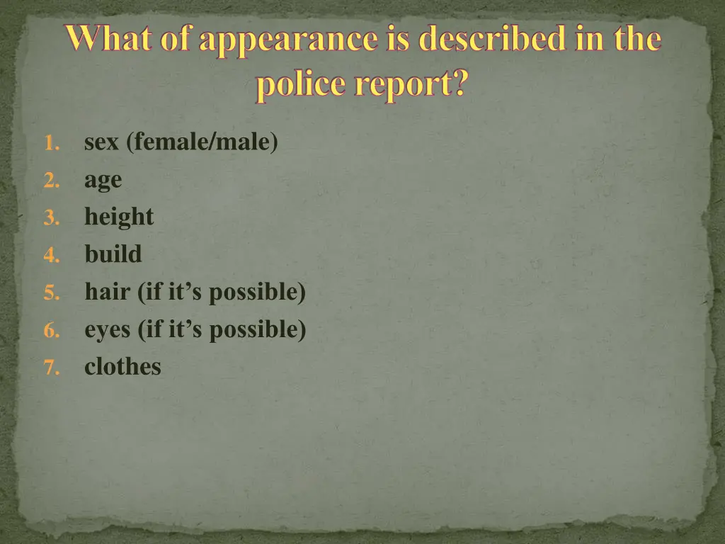 what of appearance is described in the police