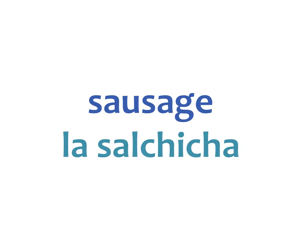 sausage la salchicha