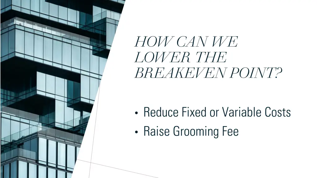 how can we lower the breakeven point