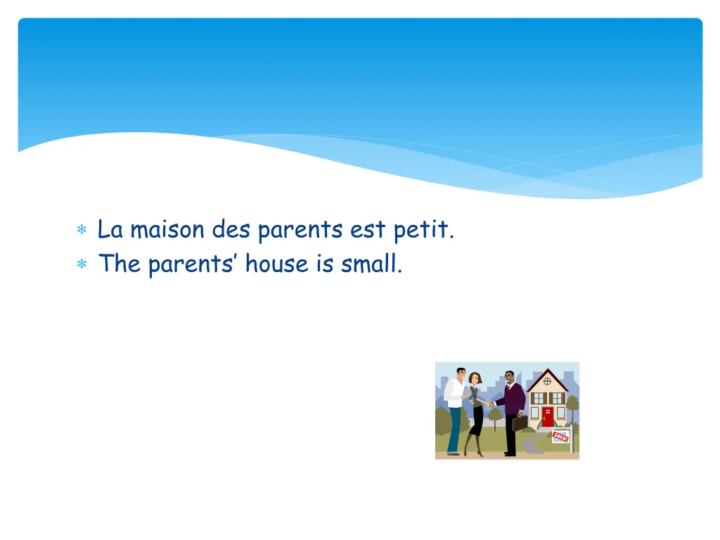 la maison des parents est petit the parents house
