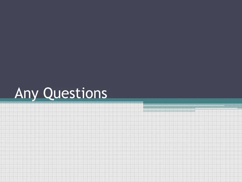 any questions
