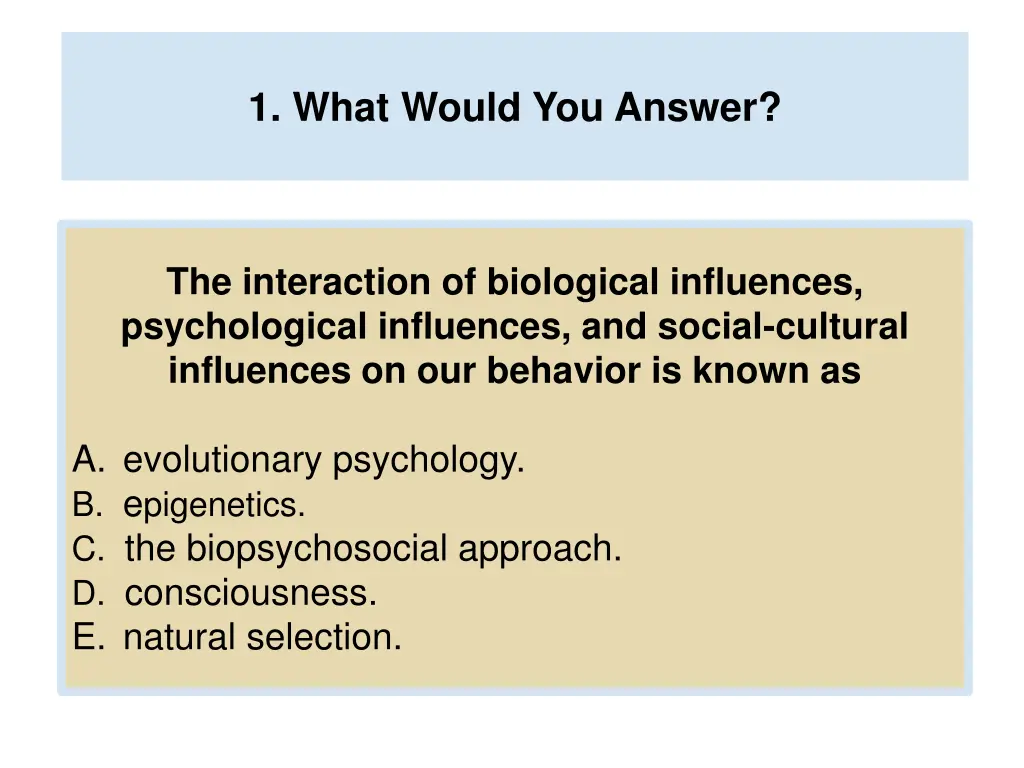 1 what would you answer