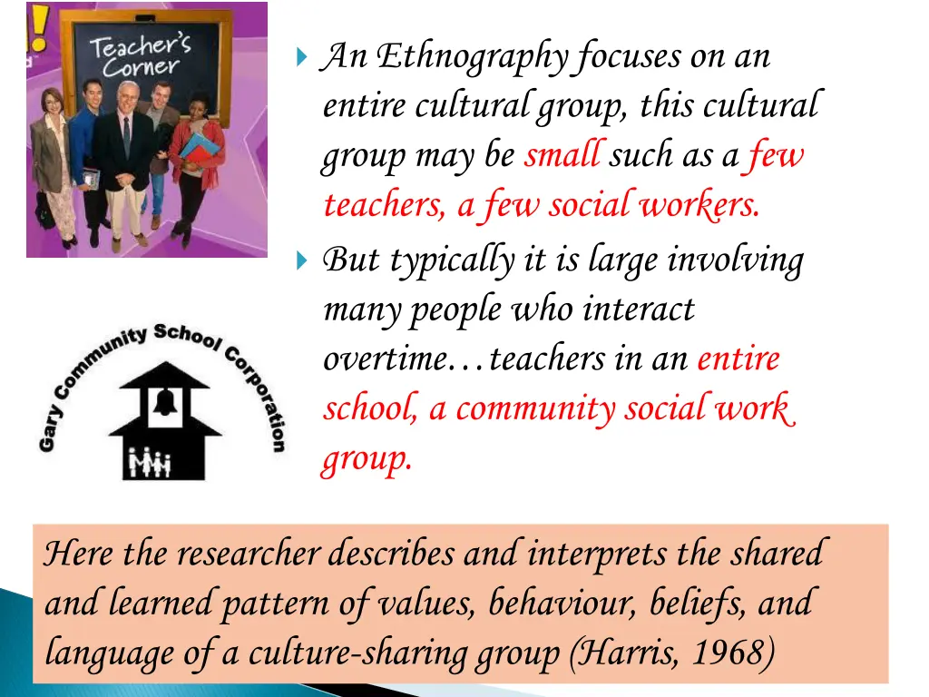 an ethnography focuses on an entire cultural