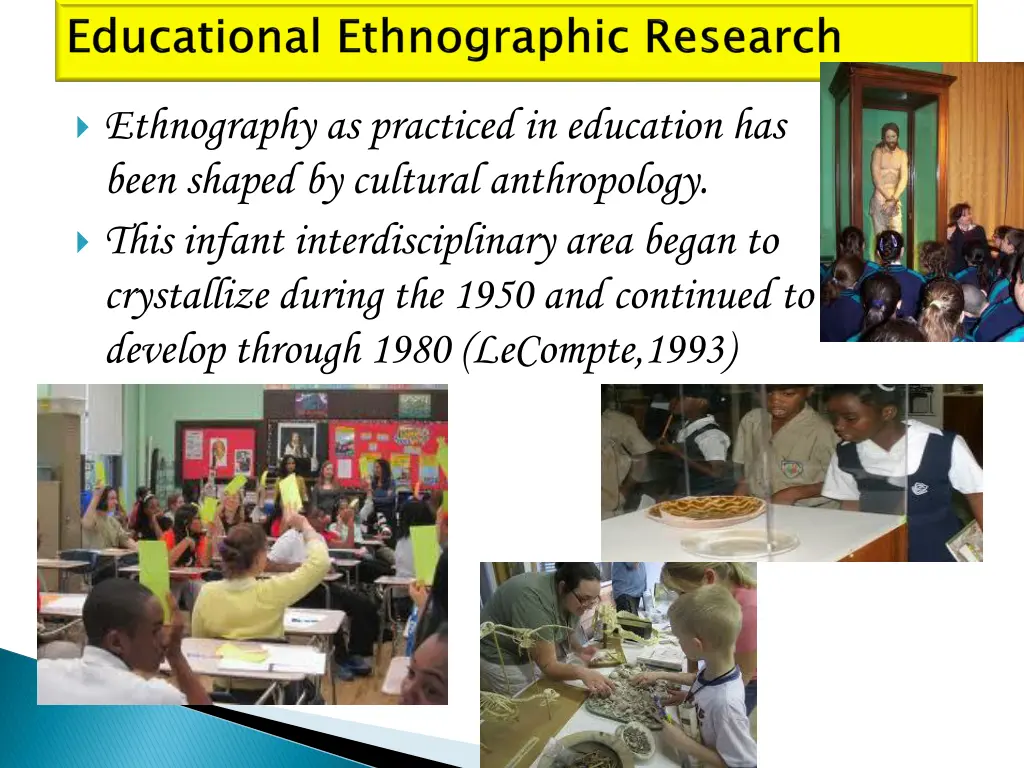 ethnography as practiced in education has been