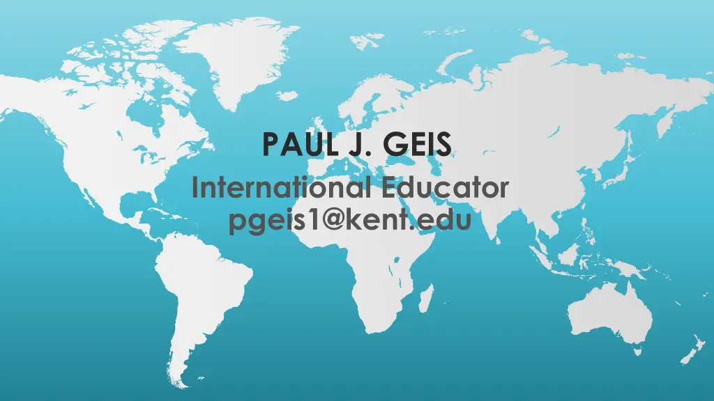 paul j geis international educator pgeis1@kent edu