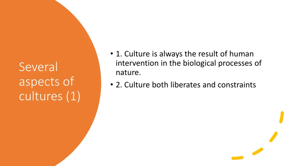 1 culture is always the result of human