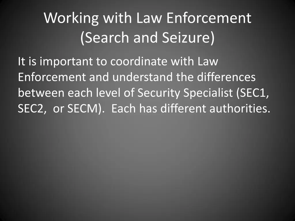 working with law enforcement search and seizure